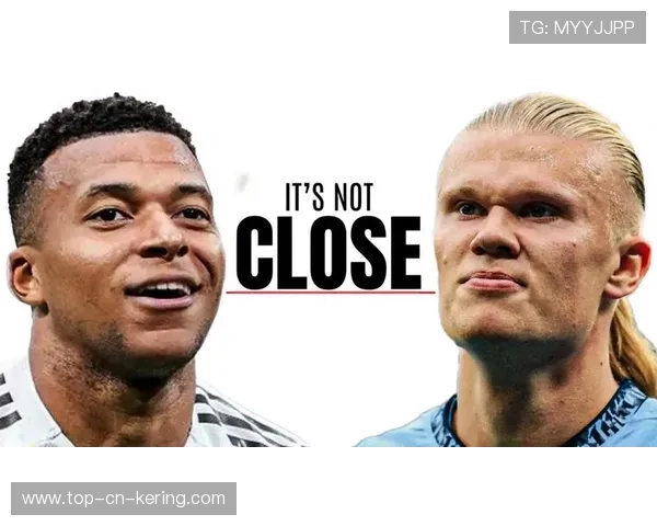 哈兰德挑战姆巴佩，金靴之争白热化。，哈兰德pk姆巴佩